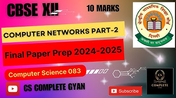 CBSE Class 12 Computer Science || Computer Networks || Part-2 || Subject Code 083|| Final Exam Prep.