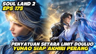 SOUL LAND 2 EPS 175 - YUHAO DAN WUTONG MENEROBOS SUPER DOULUO
