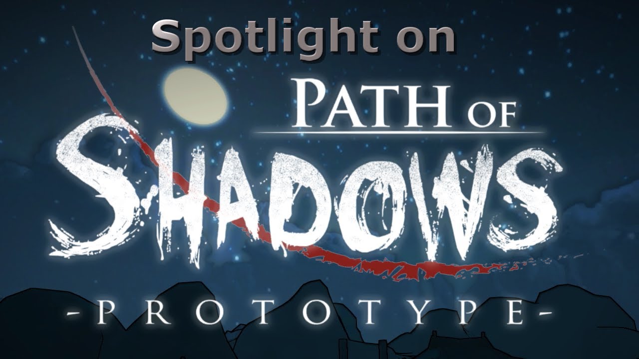 Indie Spotlight on Path of Shadows prototype
