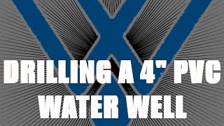 Drilling a 4 inch PVC Residential Water Well
