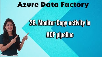 26. Monitor Copy activity in ADF pipeline #adf