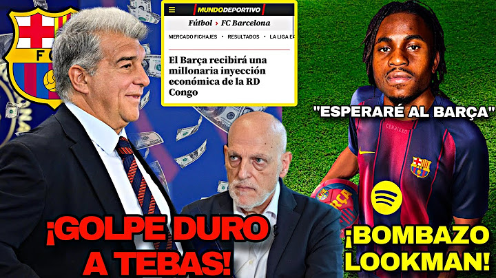 🚨CONFIRMADO: LAPORTA DESTRUYE a TEBAS con INGRESO MILLONARIO de +40M - ¡BOMBAZO de LOOKMAN al BARÇA