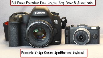 Panasonic Bridge Camera Crop Factor & Aspect Ratios - Fact or Fiction?