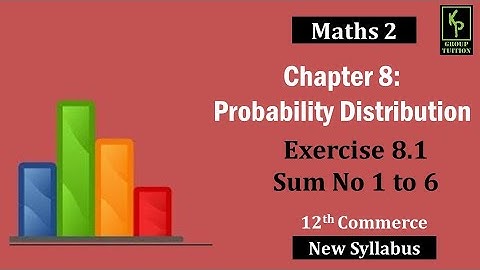 Probability Distribution - Ex. 8.1 Sum 1 to 6 | 12th Commerce | New Syllabus