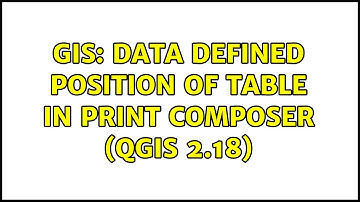 GIS: Data defined position of table in print composer (QGIS 2.18)
