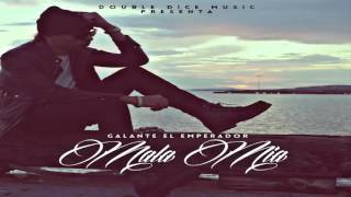 Galante "El Emperador" - Mala Mia [PREVIEW]