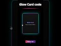 Simple Glowing Card Code using HTML and CSS #shorts #htmlcss
