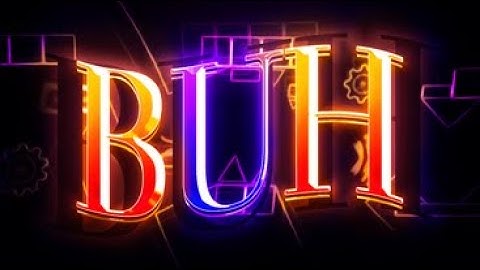 "Buh" FULL LAYOUT (Dak Sequel) by MazZedy and PDKGD | Upcoming Insane Demon | Geometry Dash