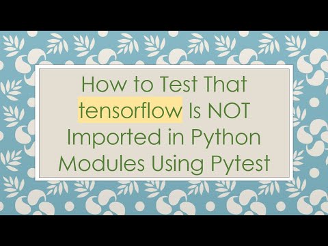 How to Test That tensorflow Is NOT Imported in Python Modules Using Pytest
