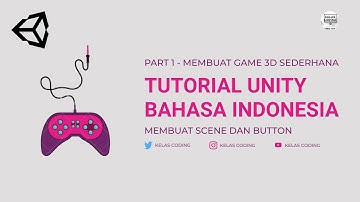 Tutorial Unity Bahasa Indonesia - Part 1 - Membuat Game 3D Sederhana(Scene dan Button)