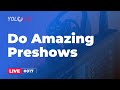 Do Amazing Preshows - Tech Talk Wednesday #017