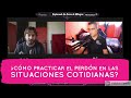 Un Curso de Milagros - ¿Cómo practicar EL PERDON en las situaciones COTIDIANAS?