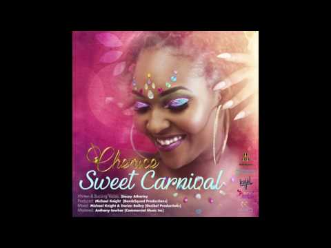 Chenice - Sweet Carnival "2017 Soca" (Barbados) - Chenice - Sweet Carnival "2017 Soca" (Barbados)