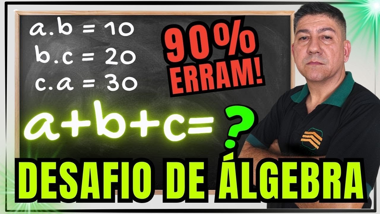 Desafio de Álgebra: Se a.b=10, b.c=20, c.a=30, quanto vale a+b+c? (Questão de Concurso)