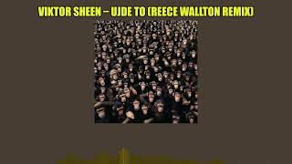 Viktor Sheen - Ujde to (Reece Wallton Remix)