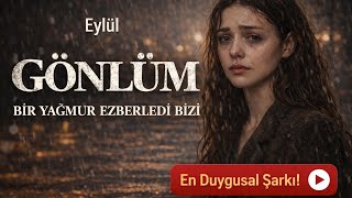 Gönlüm - Eylül Psychedelic Arabesk