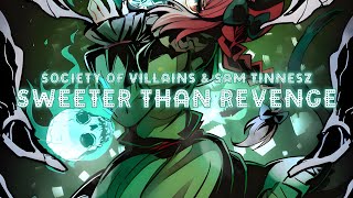 Society of Villains & Sam Tinnesz - Sweeter Than Revenge [Lyrics]