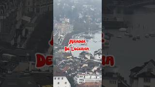 Mirador de Lucerna #suiza #vlog