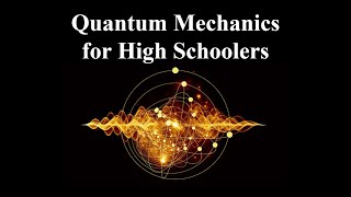 Quantum Mechanics for High Schoolers | 1: The Wave Function & Normalization