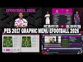 PES 2017 NEW GRAPHIC MENU EFOOTBALL 2026 FOR ALL PATCH