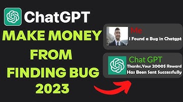 How To Make Money From Finding Bug in ChatGPT