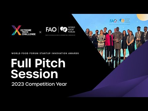 XTC x UN World Food Forum Startup Innovation Awards Finals 2023 Full Pitch Session