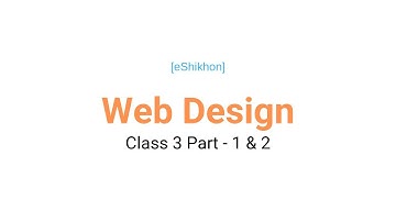Web design || class 3 part 1 & 2 || Video owner eShikhon