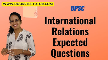 International Relations 2021: Expected Topics & Questions for UPSC Prelims | NET (Part 1)