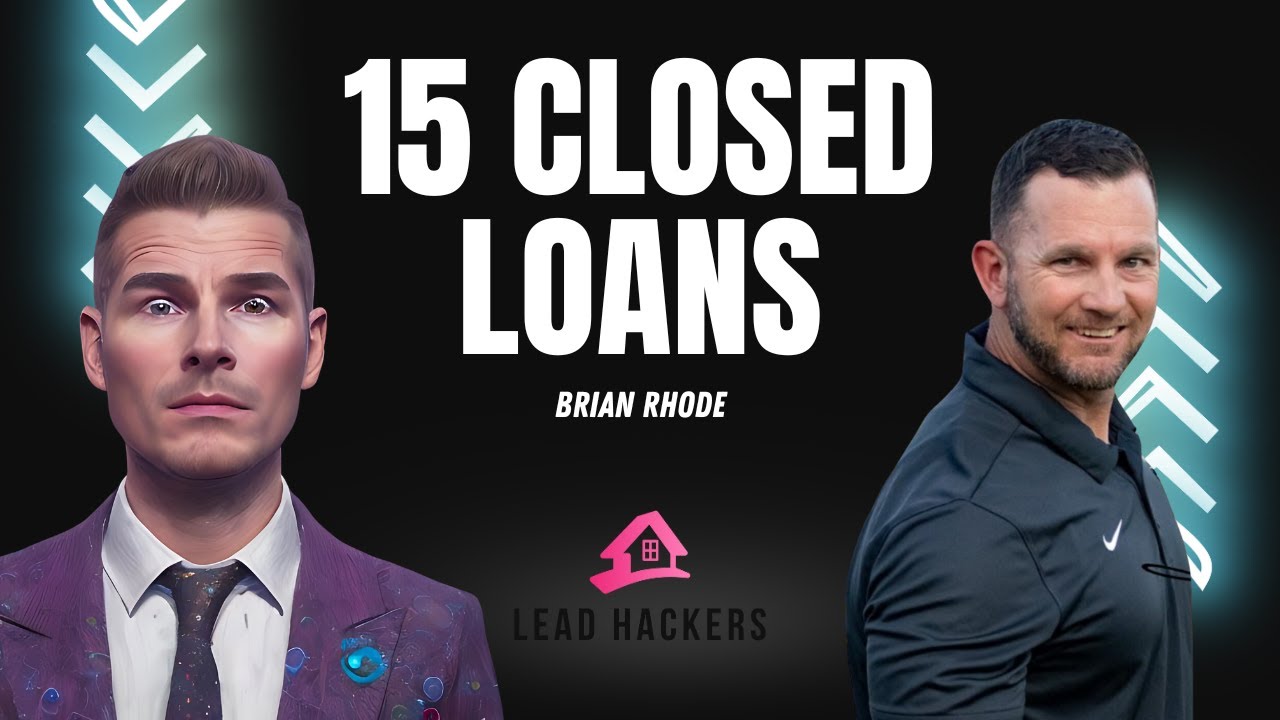 Brian Rhodes closed 15 loans through Lead Hackers - YouTube