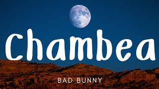 Bad Bunny - Chambea (Letra/Lyrics)