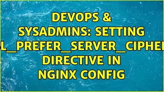 DevOps & SysAdmins: Setting ssl_prefer_server_ciphers directive in nginx config (3 Solutions!!) Net Worth