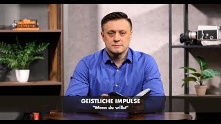 121. Wenn du willst. Geistliche Impulse. Paul Fischer