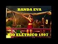 Banda eva  rio eltrico 1997