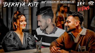 Dekhya Kite (Rap Version ) || Gur Sidhu Remix || Abhishek 09 ||