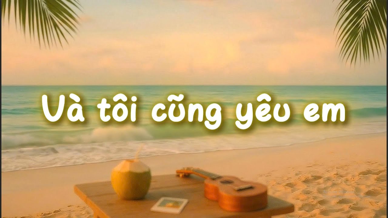 Và Tôi Cũng Yêu Em - Aucostic Cover - aloha style