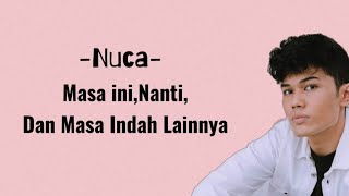 Nuca  Masa Ini Nanti Dan Masa Indah Lainnya  Lirik Lagu