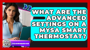 What Are The Advanced Settings On A Mysa Smart Thermostat? - The Hardware Hub