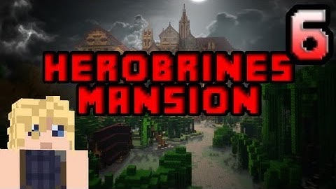 Herobrines mansion Ep.6