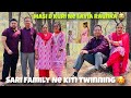 Sari family ne kiti twinning  masi d kuri ne layia raunka  keep suppory