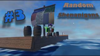 Random Shenanigans #3 | Chaos on the Seas