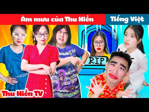 ÂM MƯU CỦA THU HIỀN 💕 Phim Cổ Tích Đời Thực Tập 51 💕 Thu Hiền TV