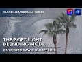 The Soft Light Blending Mode - ON1 Blending Modes Mini Series