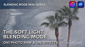 The Soft Light Blending Mode - ON1 Blending Modes Mini Series