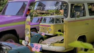 katy perry - i kissed a girl | speed up