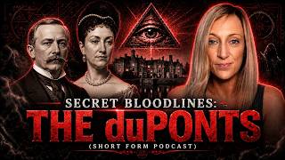 🚨 Secret Bloodlines The Duponts (short Form Podcast)