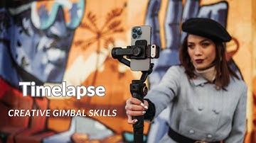 How to Create a Timelapse | Creative Gimbal Skills