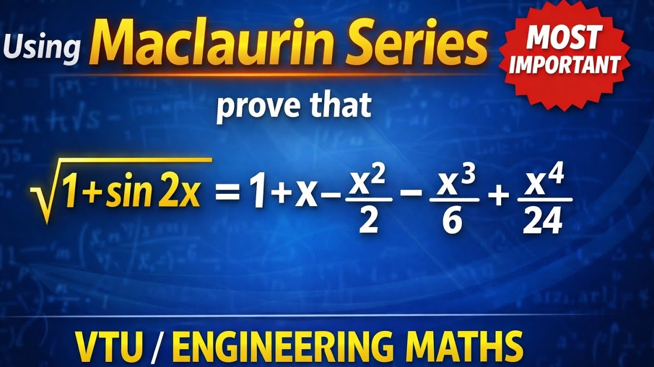 Maclaurin’s Series | √(1 + sin 2x) Expansion | VTU Engineering Mathematics Exam Problem