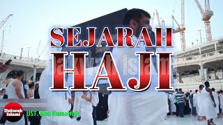 History of Hajj from Prophet Adam AS || Ustadz Abu Humairoh