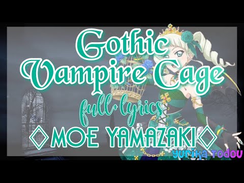 Gothic Vampire Cage Full + Lyrics Moe Yamazaki