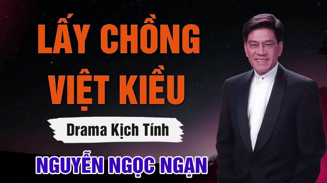 Nguyễn Ngọc Ngạn - LẤY CHỒNG VIỆT KIỀU | Đọc Truyện Đêm Khuya
